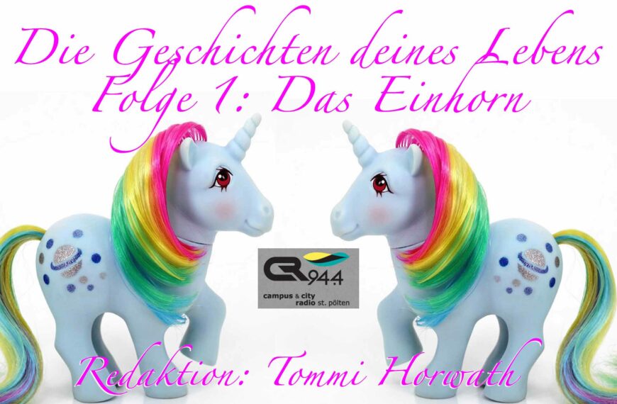 Die Geschichten deines Lebens – Folge 1: Das Einhorn 5.2.2017 von 13:00 – 15:00