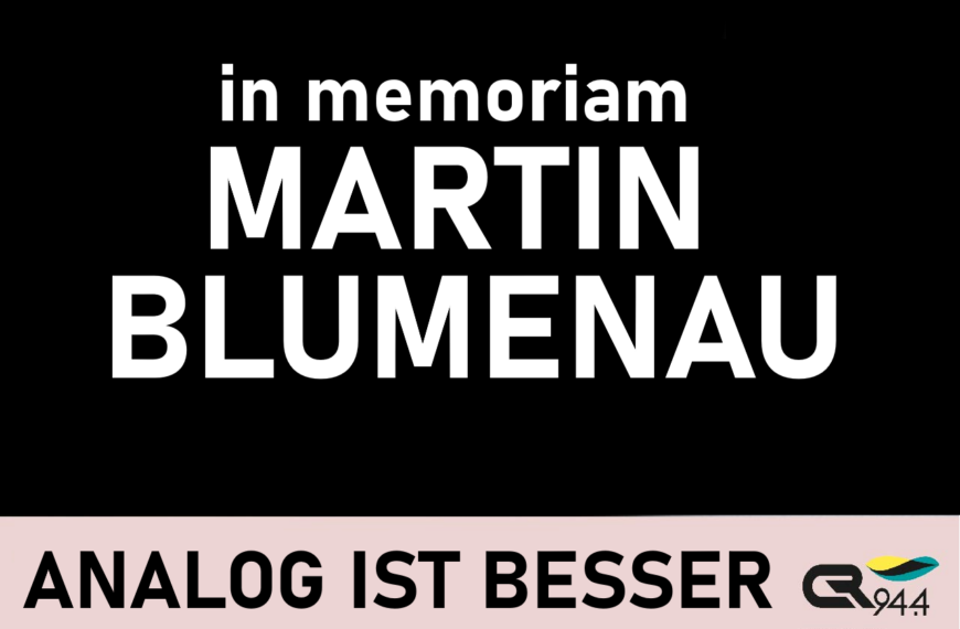 ANALOG IST BESSER: in memoriam Martin Blumenau, Fr. 6.8., 19-20h
