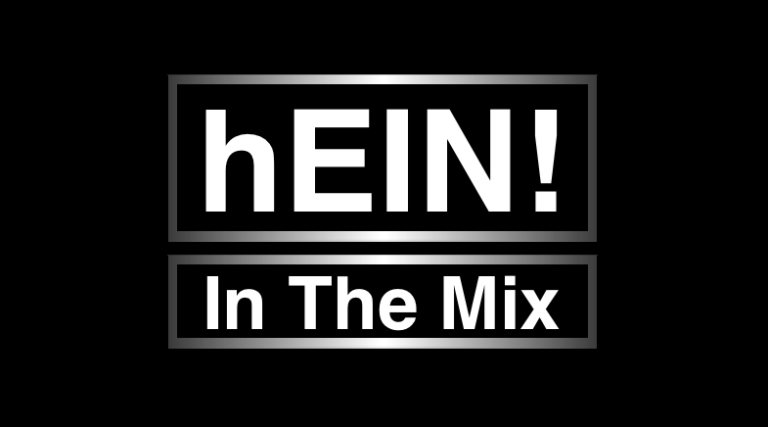 hEIN! In The Mix