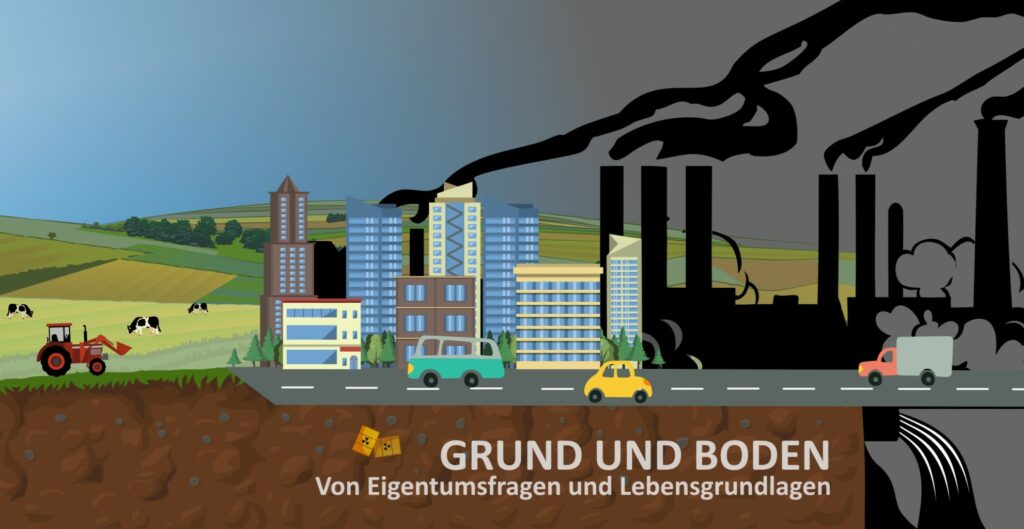 Grund und Boden – von Eigentumsfragen und Lebensgrundlagen