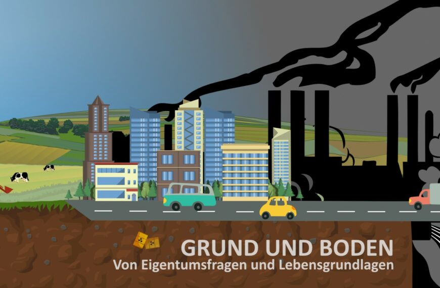 Grund und Boden – von Eigentumsfragen und Lebensgrundlagen