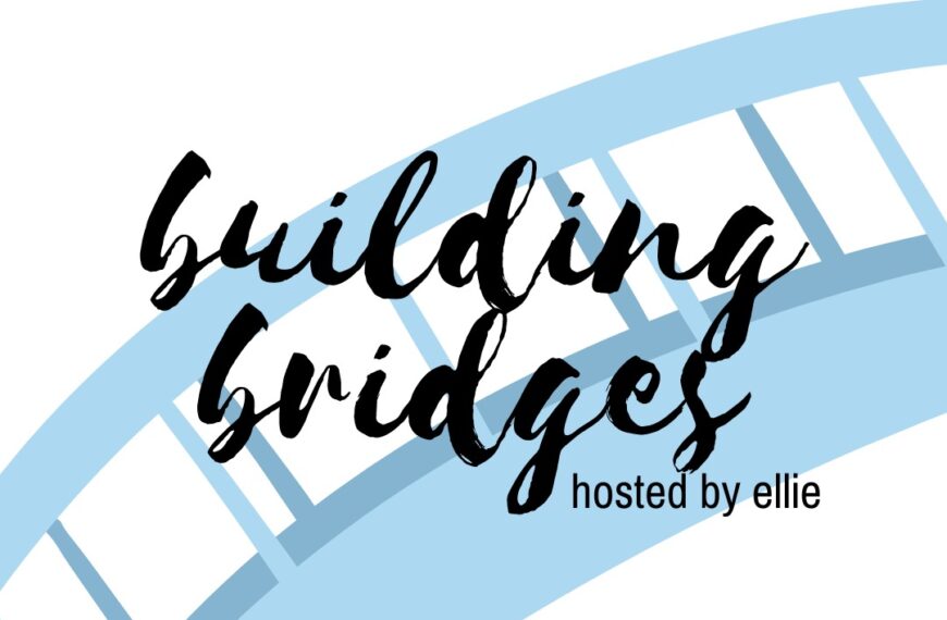 Building Bridges Part 4