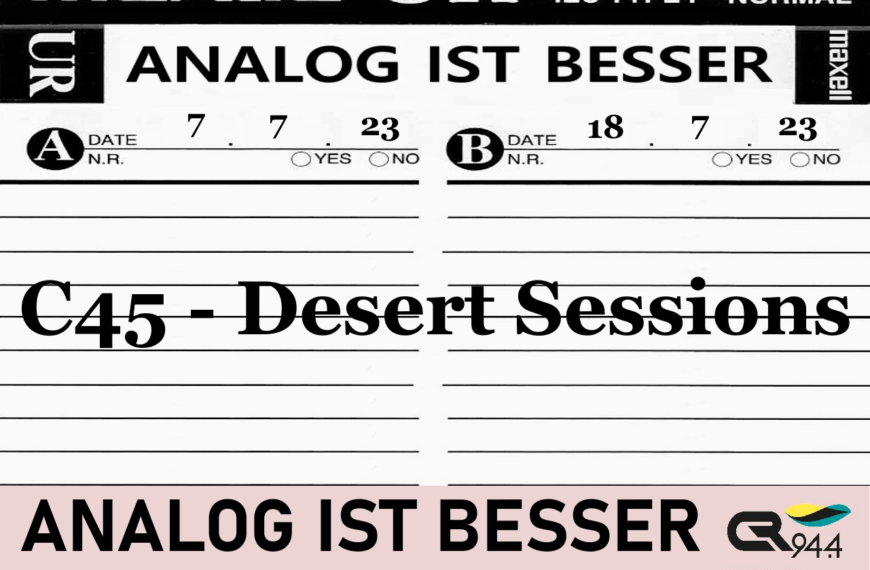ANALOG IST BESSER: C45 – Desert Sessions | Mi. 12.7., 22:00-23:00