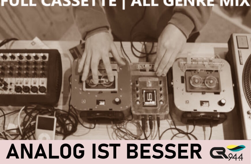 ANALOG IST BESSER: Full Cassette Mix | Fr. 5.8., 19:00-20:00