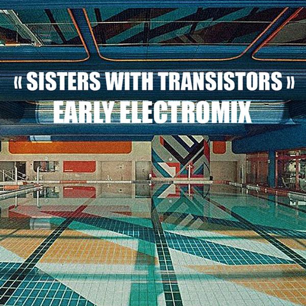 Modulisme Session: Spécial Philippe Petit und “Sisters with Transistors” | So. 1.10., 20:00-22:00
