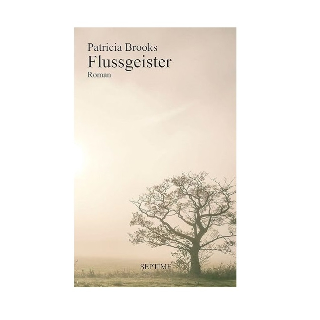 Valerie Springer präsentiert am Donnerstag, 14.3. um 10 Uhr in BOOK SHOT den Roman ”Flussgeister” von Patricia Brooks