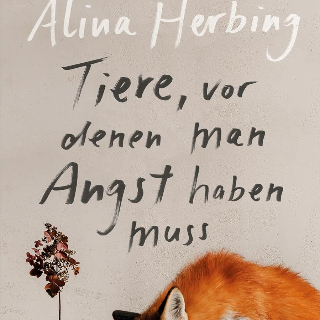 BOOK SHOT am Do, 18.4.2024 um 10 Uhr: Alina Herbings Roman ”Tiere, vor denen man Angst haben muss”