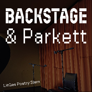 Backstage & Parkett – LitGes Poetry Slam | Do. 01. Mai. 10:30 – 11:30