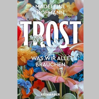 BOOK SHOT am Donnerstag, 15.5. um 10 Uhr: Valerie Springer stellt das Sachbuch »Trost: Was wir alle brauchen« von Madeleine Hofmann vor.