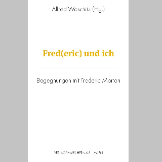 Valerie Springers Buchempfehlung BOOK SHOT am Donnerstag, 12. Juni um 10 Uhr: »Fred(eric) und ich«, Begegnungen mit Frederic Morton, Hg. Alfred Woschitz