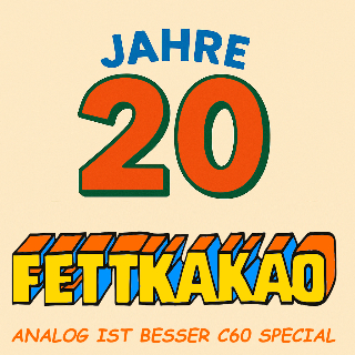 ANALOG IST BESSER: 20 Jahre Fettkakao, Fr. 04.07.,19-20h