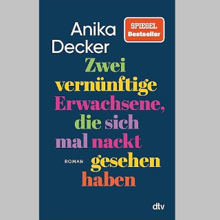 BOOK SHOT am Donnerstag, 30. Oktober um 10 Uhr: »Zwei vernünftige Erwachsene, die sich mal nackt gesehen haben « von Anika Decker