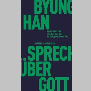 BOOK SHOT am Donnerstag, 13 November um 10 Uhr: »Sprechen über Gott. Ein Dialog mit Simone Weil«, Essay von Byung-Chul Han