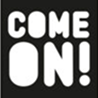 Come On!