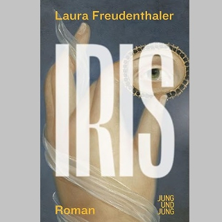 Donnerstag, 2. April um 10 Uhr in BOOK SHOT: »IRIS« von Laura Freudenthaler
