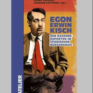 BOOK SHOT am Donnerstag, 30. Mai um 10 Uhr: »Egon Erwin Kisch. Der rasende Reporter im Spanischen Bürgerkrieg«