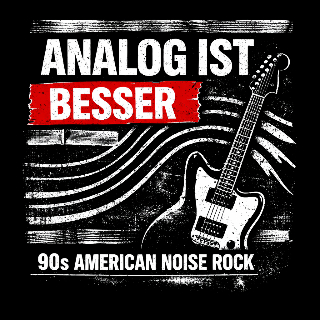ANALOG IST BESSER: 90s American Noise Rock, Fr. 05.06.,19-20h