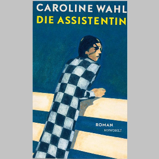BOOK SHOT am Donnerstag, 16. Juli um 10 Uhr: „Die Assistentin“ von Caroline Wahl