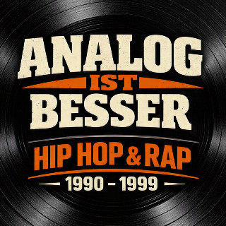 ANALOG IST BESSER: Rap & Hip Hop 1990 – 1999, Fr. 04.09.,19-20h