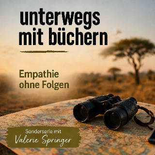 BOOKSHOT, Do, 24.9.2026, 10 h: „Unterwegs mit Büchern“ Folge 4: Empathie ohne Folgen